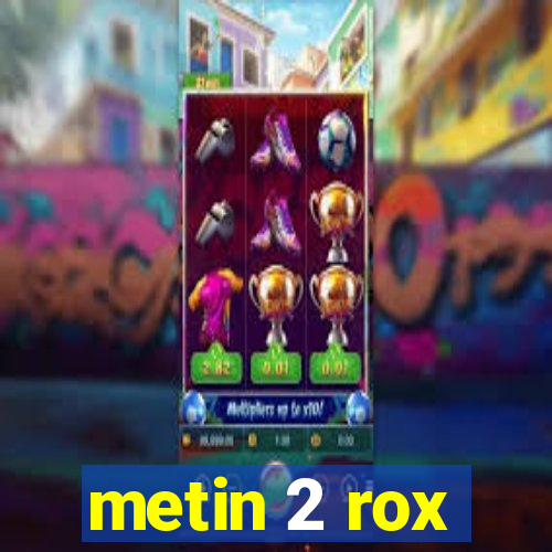 metin 2 rox